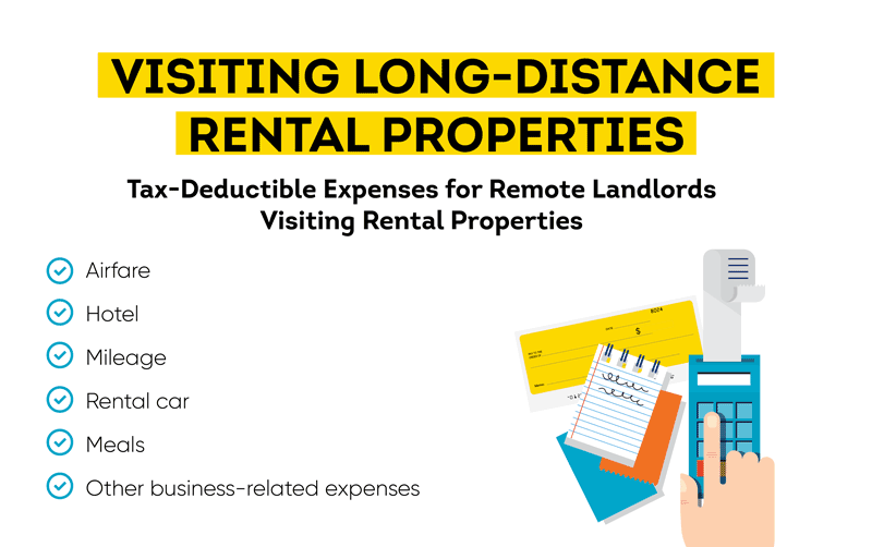 Tax-deductible expenses for remote landlords visiting rental properties include airfare, hotels, mileage, rental cars, meals, and other business-related expenses.