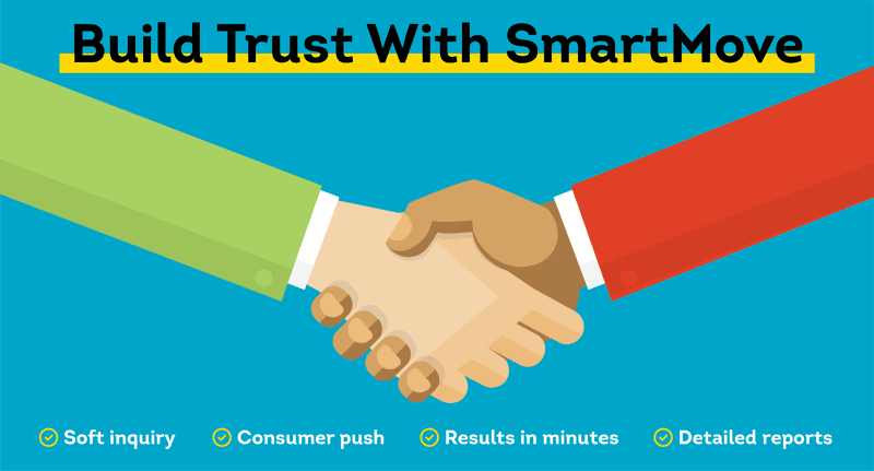 Build trust with SmartMove with detailed reports, results in minutes, consumer push process, and soft inquiry.