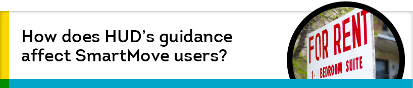 How does HUD's guidance affect SmartMove users?